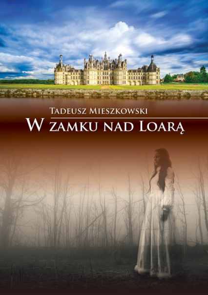 W zamku nad Loarą - Tadeusz Mieszkowski | okładka
