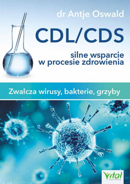 CDL/CDS silne wsparcie w procesie zdrowienia Zwalcza wirusy, bakterie i grzyby - Antje Oswald | okładka