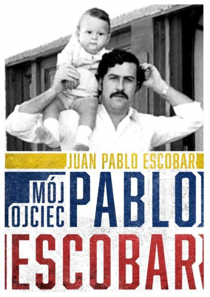 Mój ojciec Pablo Escobar - Escobar Juan Pablo | okładka