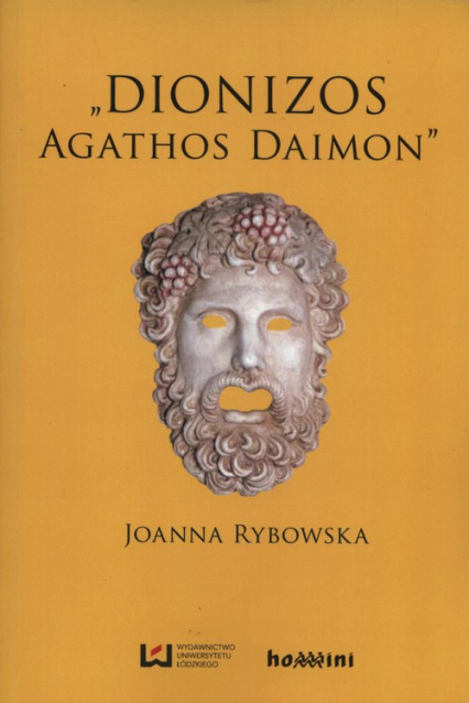 Dionizos - Agathos Daimon - Joanna Rybowska | okładka