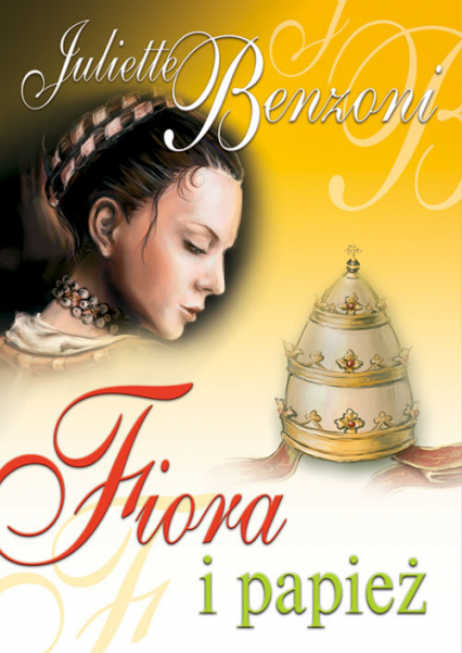 Fiora i papież - Juliette  Benzoni | okładka