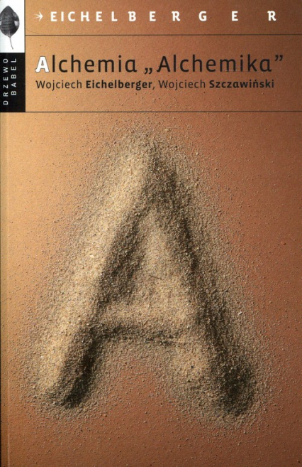 Alchemia Alchemika - Wojciech Eichelberger, Wojciech Szczawiński | okładka