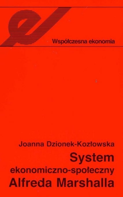 System ekonomiczno-społeczny Alfreda Marshalla - Dzionek-Kozłowska Joanna | okładka