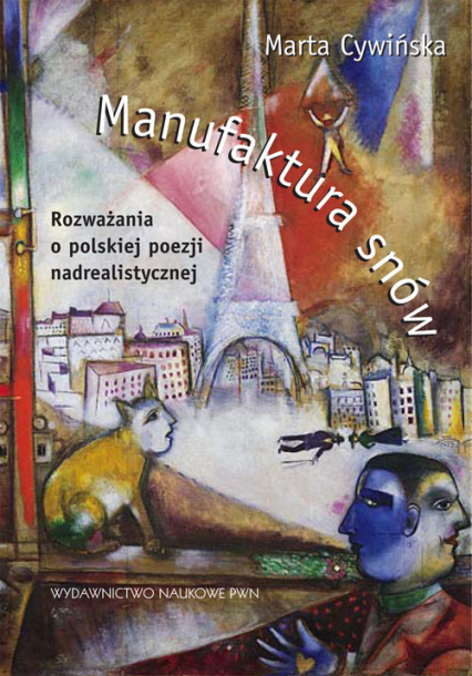 Manufaktura snów. Rozważania o polskiej poezji nadrealistycznej. - Marta Cywińska | okładka