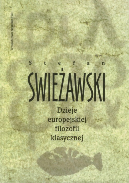 Dzieje europejskiej filozofii klasycznej - Stefan Swieżawski | okładka