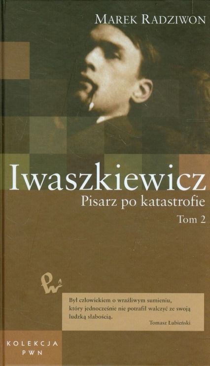 Iwaszkiewicz Pisarz po katastrofie Tom 51 część 2 - Marek Radziwon | okładka
