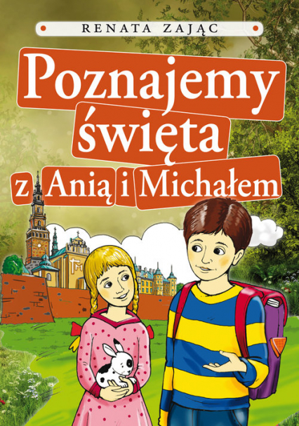 Poznajemy święta z Anią i Michałem - Renata Zając | okładka