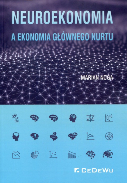 Neuroekonomia a ekonomia głównego nurtu - Marian Noga | okładka