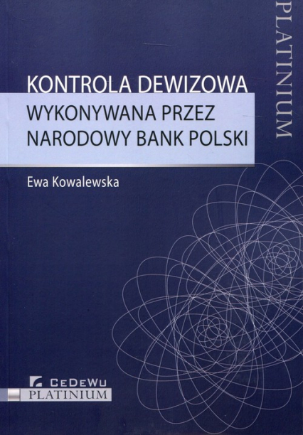 Kontrola dewizowa wykonywana przez Narodowy Bank Polski - Ewa Kowalewska | okładka