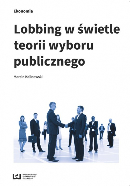 Lobbing w świetle teorii wyboru publicznego - Marcin Kalinowski | okładka