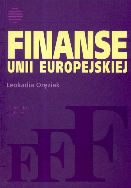 Finanse Unii Europejskiej - Leokadia Oręziak | okładka