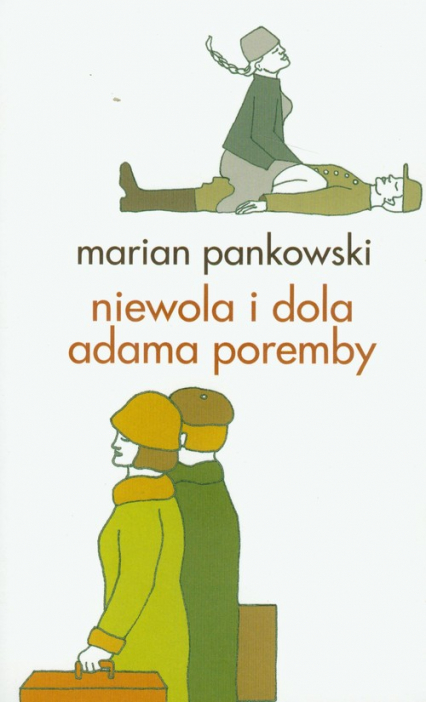 Niewola i dola Adama Poremby - Marian Pankowski | okładka