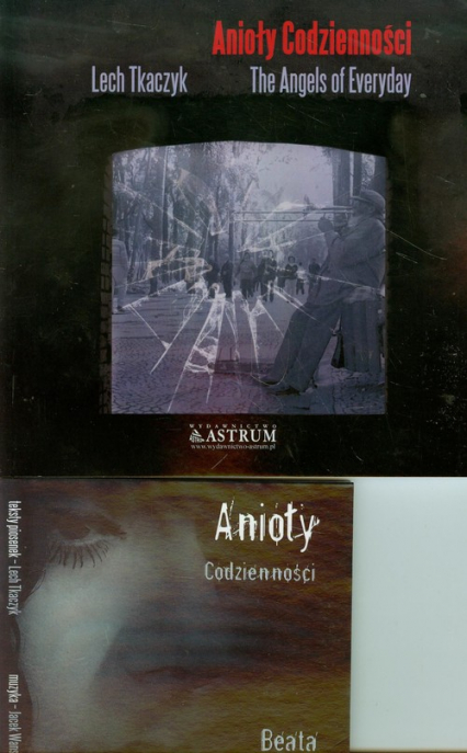 Anioły codzienności The Angels of Everyday +CD - Lech Tkaczyk | okładka