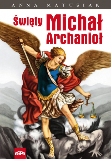 Święty Michał Archanioł - Anna Matusiak | okładka