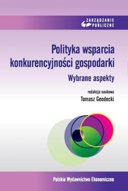 Polityka wsparcia konkurencyjności gospodarki. Wybrane aspekty - Tomasz Geodecki | okładka