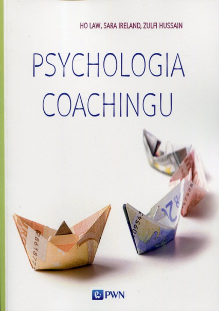 Psychologia coachingu - Hussain Zulfi, Ireland Sara, Law Ho | okładka