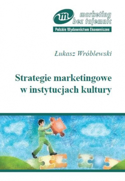 Strategie marketingowe w instytucjach kultury - Łukasz Wróblewski | okładka