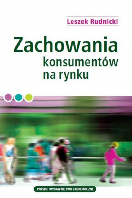 Zachowania konsumentów na rynku - Leszek Rudnicki | okładka