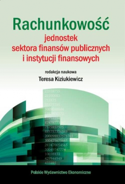 Rachunkowość jednostek sektora finansów publicznych i instytucji finansowych - Kiziukiewicz Teresa | okładka