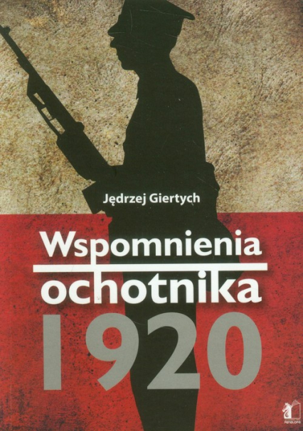 Wspomnienia ochotnika 1920 - Jędrzej Giertych | okładka