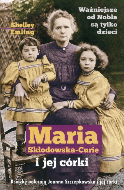Maria Skłodowska-Curie i jej córki - Shelley Emling | okładka
