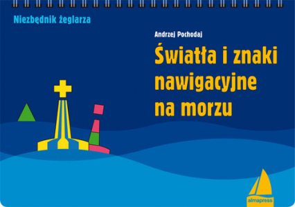 Światła i znaki nawigacyjne na morzu - Andrzej Pochodaj | okładka