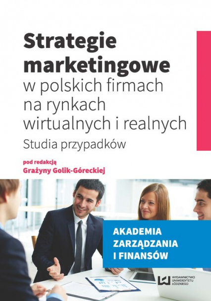 Strategie marketingowe w polskich firmach na rynkach wirtualnych i realnych Studia przypadków -  | okładka