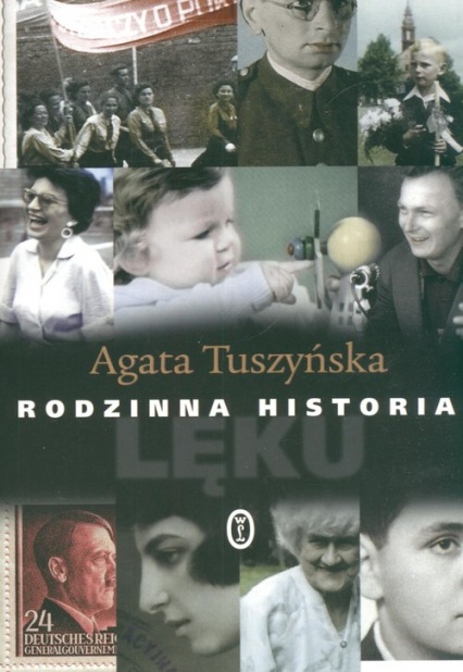 Rodzinna historia lęku - Agata Tuszyńska | okładka