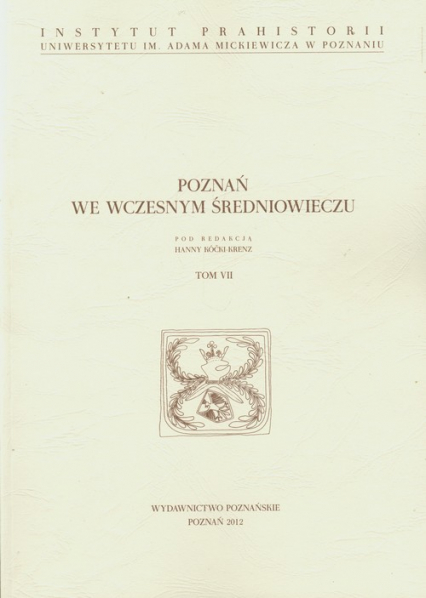 Poznań we wczesnym średniowieczu Tom 7 -  | okładka