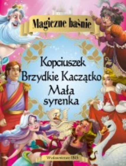 Magiczne baśnie Mała syrenka Kopciuszek Brzydkie Kaczątko -  | okładka