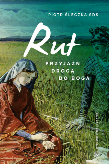 Rut Przyjaźń drogą do Boga Lectio divina do Księgi Rut - Piotr Ślęczka | okładka