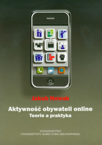 Aktywność obywateli online Teorie a praktyka - Jakub Nowak | okładka
