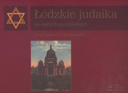 Łódzkie judaika na starych pocztówkach, Lodz Judaica in Old Postcards - Bonisławski Ryszard, Symcha Keller | okładka