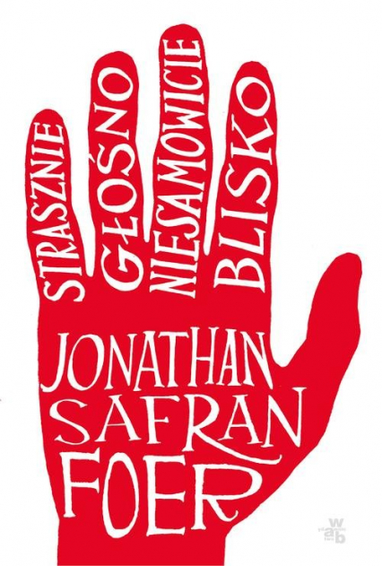Strasznie blisko niesamowicie głośno - Jonathan  Safran-Foer | okładka
