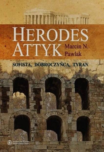 Herodes Attyk Sofista, dobroczyńca, tyran - Pawlak Marcin | okładka
