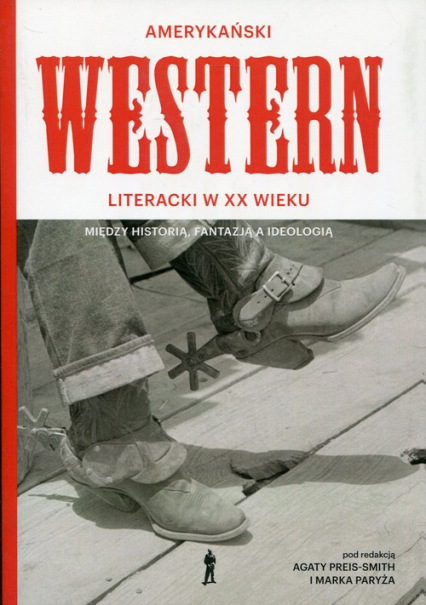 Amerykański western literacki w XX wieku - Preis-Smith Agata | okładka
