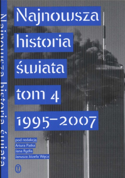 Najnowsza historia świata Tom 4 1995 -2007 -  | okładka