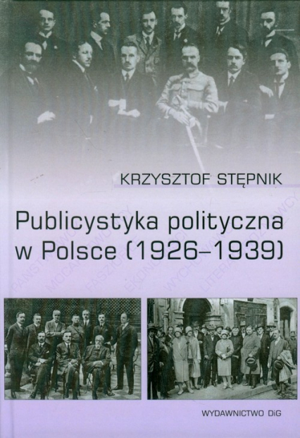 Publicystyka polityczna w Polsce 1926-1939 - Stępnik Krzysztof | okładka
