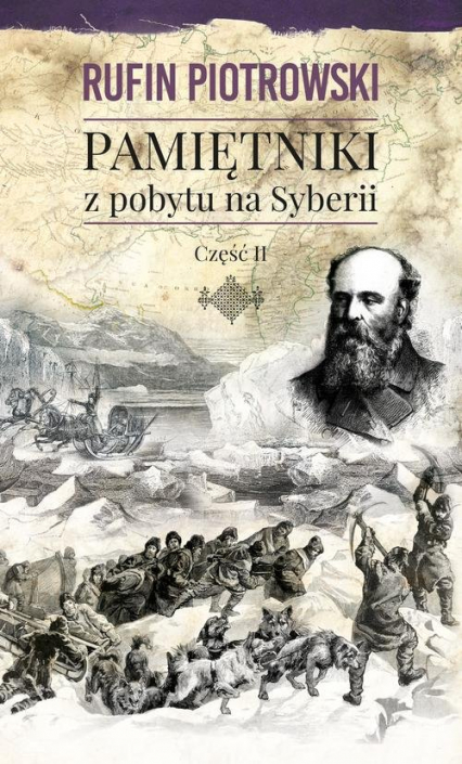 Pamiętniki z pobytu na Syberii Część 2 - Rufin Piotrowski | okładka