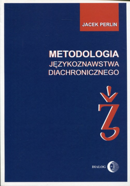 Metodologia językoznastwa diachronicznego - Jacek Perlin | okładka