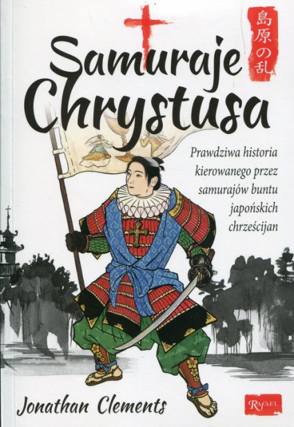 Samuraje Chrystusa - Jonathan Clements | okładka