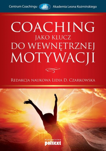 Coaching jako klucz do wewnętrznej motywacji - Czarkowska Lidia D. | okładka