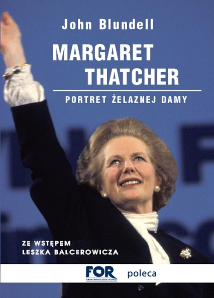 Margaret Thatcher Portret Żelaznej Damy - John Blundell | okładka