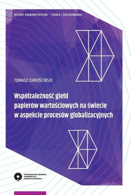 Współzależność giełd papierów wartościowych na świecie w aspekcie procesów globalizacyjnych - Tomasz Chruściński | okładka