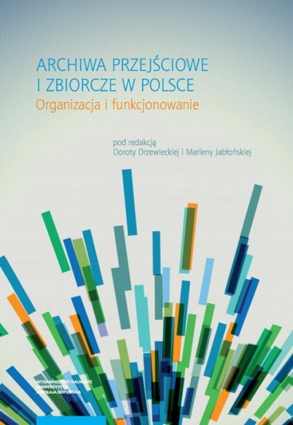 Archiwa przejściowe i zbiorcze w Polsce Organizacja i funkcjonowanie -  | okładka
