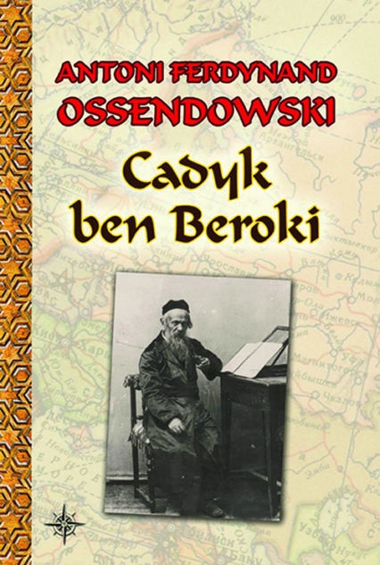 Cadyk ben Beroki - Antoni Ferdynand Ossendowski | okładka
