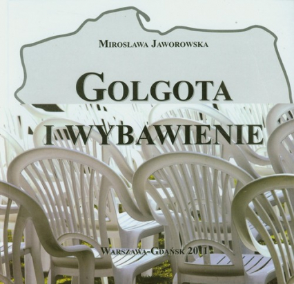 Golgota i wybawienie - Mirosława Jaworowska | okładka