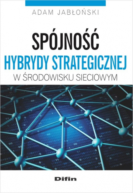 Spójność hybrydy strategicznej w środowisku sieciowym - Adam Jabłoński | okładka