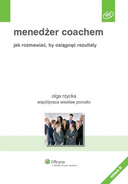Menedżer coachem Jak rozmawiać, by osiągnąć rezultaty - Porosło Wiesław | okładka