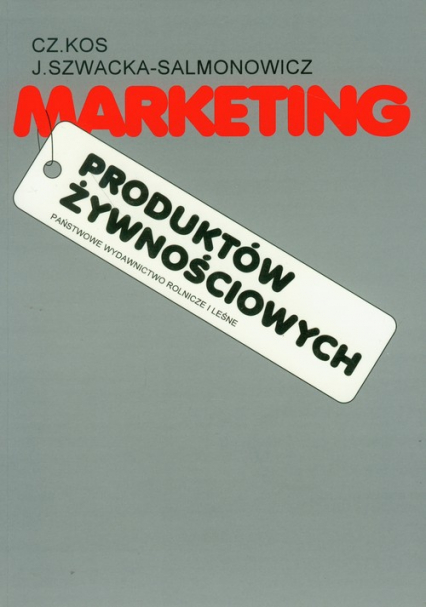 Marketing produktów żywnościowych - Kos Czesław, Szwacka-Salmonowicz Joanna | okładka